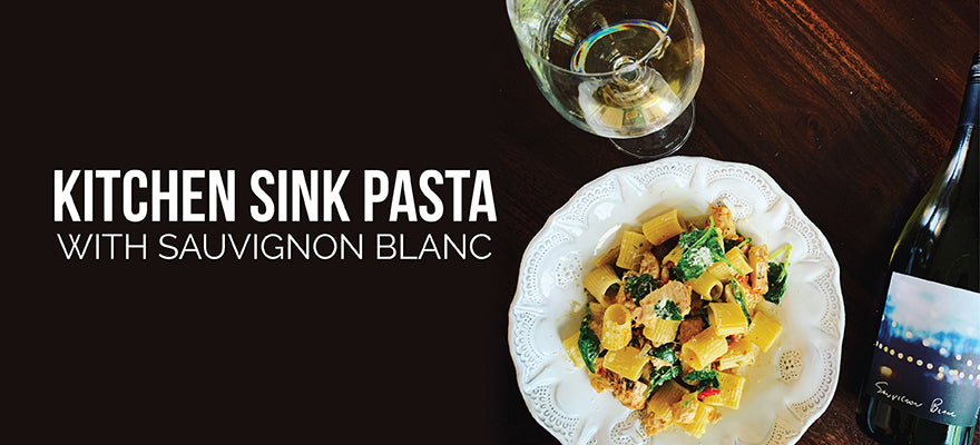 Get the Recipe: Kitchen Sink Pasta with Chaddsford Sauvignon Blanc